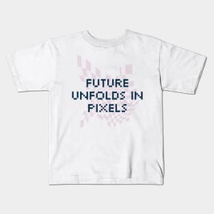 Future unfolds in pixels. Kids T-Shirt